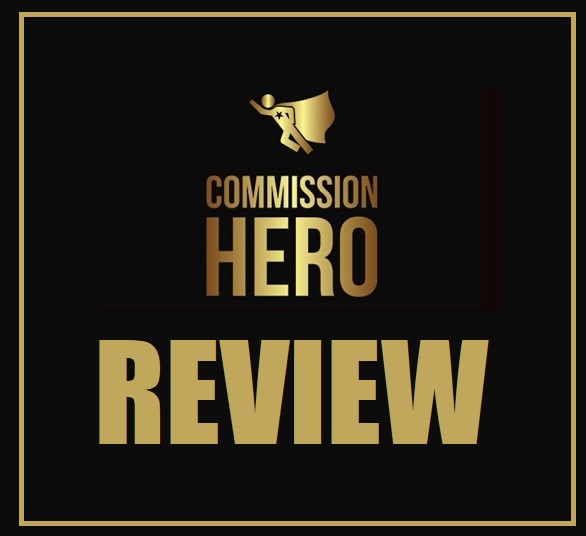Commission Hero Review - (2020) Legit Affiliate Course or Scam?