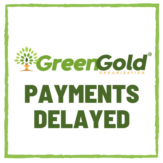 GreenGold payments delayed