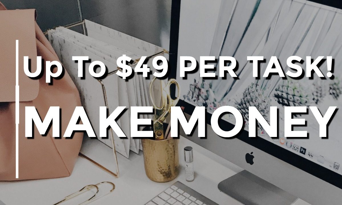 Make Money Online Doing Tasks Up To $49 PER TASK!