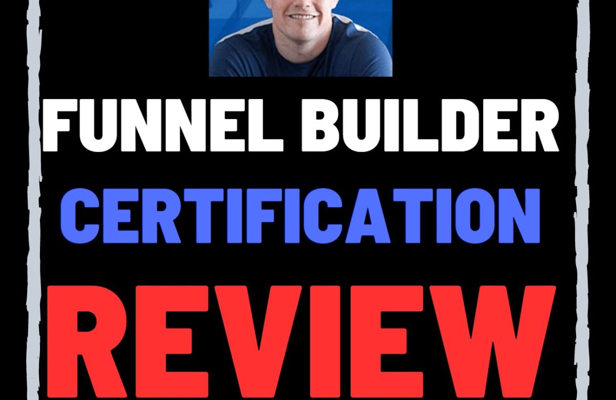 Funnel Builder Certification Reviews