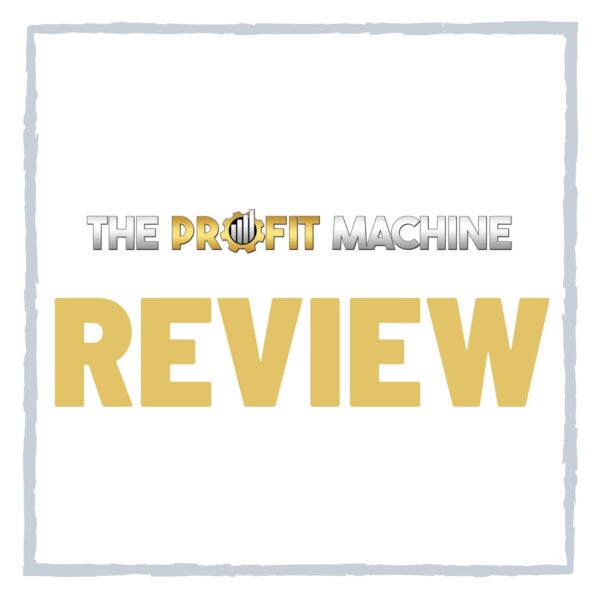The Profit Machine Review – Scam Or Legit Affiliate Course?