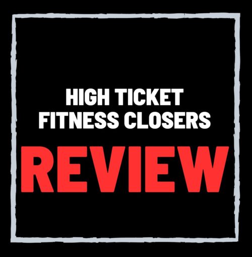 High Ticket Fitness Closers Review – SCAM or Legit Luke Kish Biz?