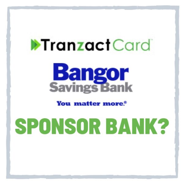 TranzactCard Has New Sponsor Bank, Bangor Bank?