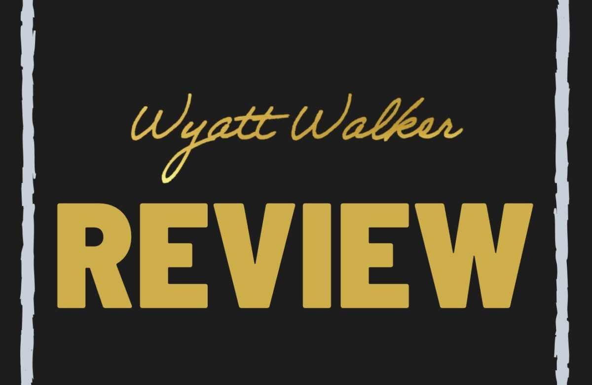 Wyatt Walker reviews