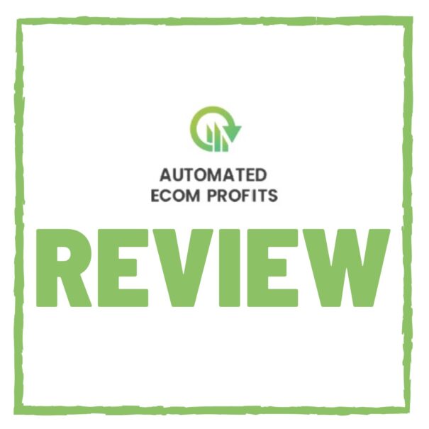 Automated Ecom Profits Review – SCAM or Legit Erika Mirzayans Program?