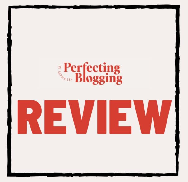 Perfecting Blogging Review – SCAM or Legit Sophia Lee Course?